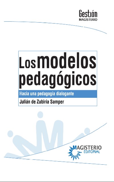 Los modelos pedagógicos, Julián De Zubiría Samper