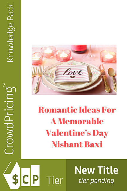 Romantic Ideas For A Memorable Valentine’s Day, Nishant Baxi