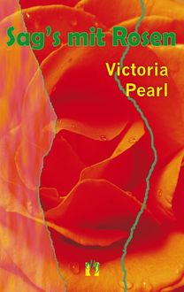 Sag's mit Rosen, Victoria Pearl
