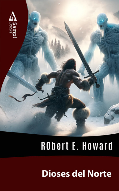 Dioses del Norte, Robert E.Howard