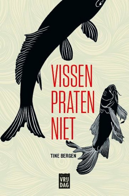 Vissen praten niet, Tine Bergen