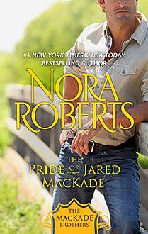 The Pride of Jared MacKade, Nora Roberts