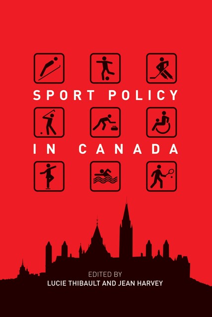 Sport Policy in Canada, Jean Harvey, Lucie Thibault
