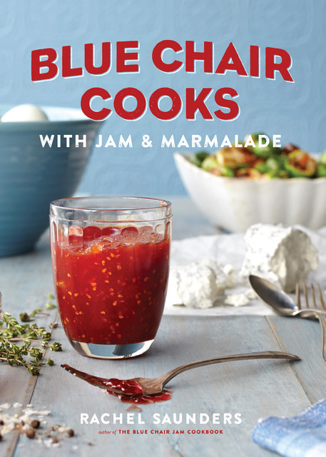Blue Chair Cooks with Jam & Marmalade, Rachel Saunders