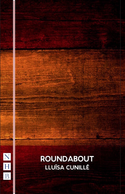 Roundabout (NHB Modern Plays), Lluïsa Cunillé