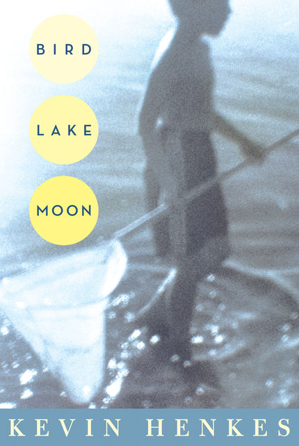 Bird Lake Moon, Kevin Henkes