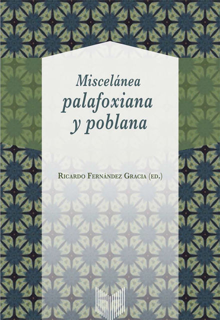 Miscelánea palafoxiana y poblana, 