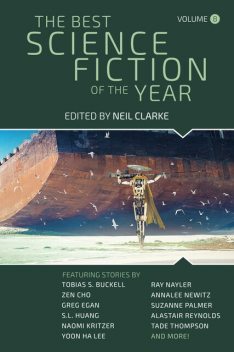 The Best Science Fiction of the Year: Volume 8, Tobias S.Buckell, Julianna Baggott, Grace Chan, Naomi Kritzer, S.L. Huang, Rich Larson, Ray Nayler, Suzanne Palmer, Sarah Gailey, Neil Clarke, Premee Mohamed, A.T. Greenblatt, Ai Jiang, Marie Vibbert, R.S. A. Garcia, Isabel J. Kim, M. Bennardo, Nian Yu