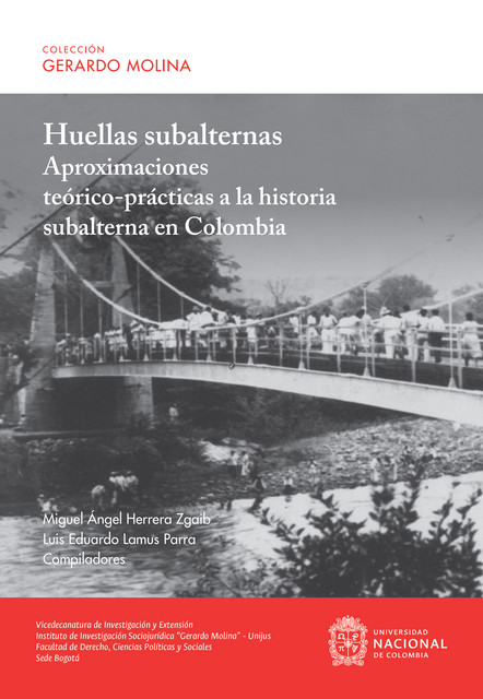 Huellas subalternas, Luis Eduardo Lamus Parra, Miguel Ángel Herrera Zgaib, Alejandro Guerrero Hurtado, Anyelo Cagua, Diana Milena Casallas Colorado, Heiner Gaitán, Jaime Andrei Puentes Castañeda, Johanna Moyano Cruz