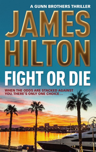 Fight or Die, James Hilton