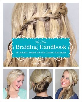 The New Braiding Handbook, Abby Smith