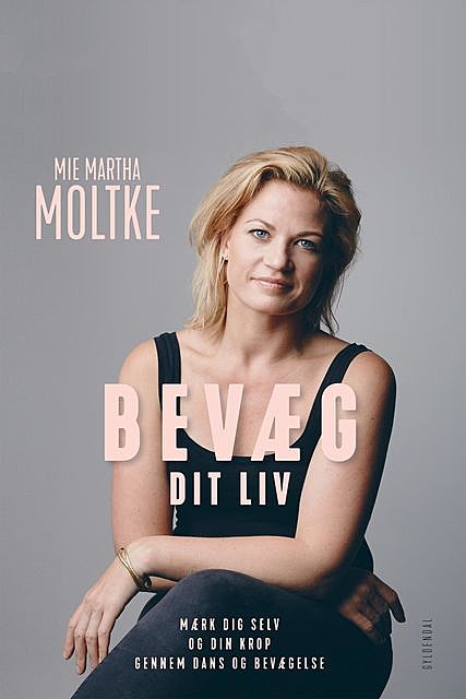 Bevæg dit liv, Mie Martha Moltke
