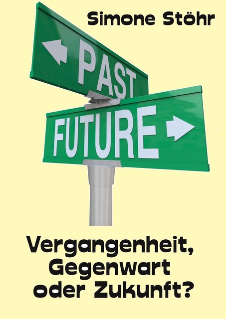 Vergangenheit, Gegenwart oder Zukunft, Simone Stöhr