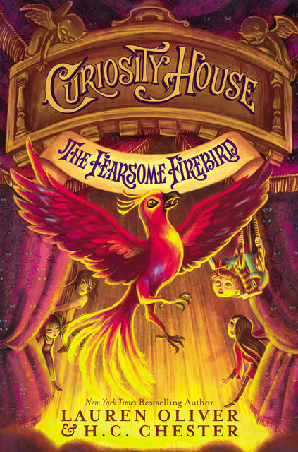 Curiosity House: The Fearsome Firebird, Lauren Oliver, H.C. Chester