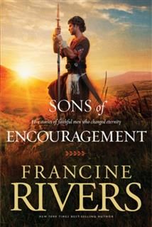 Sons of Encouragement, Francine Rivers