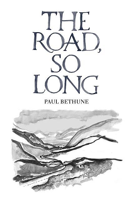 The Road, So Long, Paul Bethune
