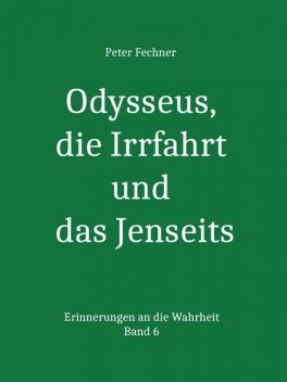 Odysseus, die Irrfahrt und das Jenseits, Peter Fechner
