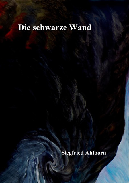 Die schwarze Wand, Siegfried Ahlborn