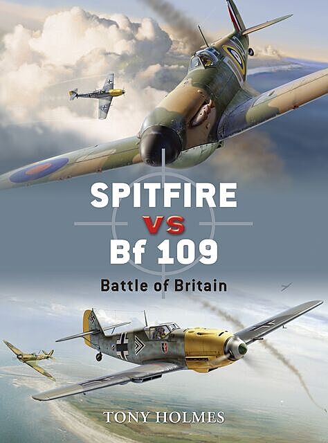 Spitfire vs Bf 109, Tony Holmes