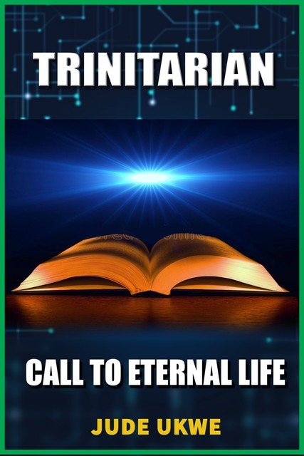 Trinitarian Call to Eternal Life, Ukwe Jude