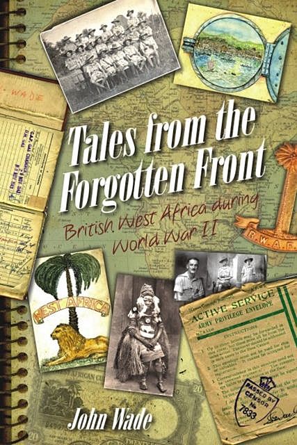 Tales from the Forgotten Front, John Wade