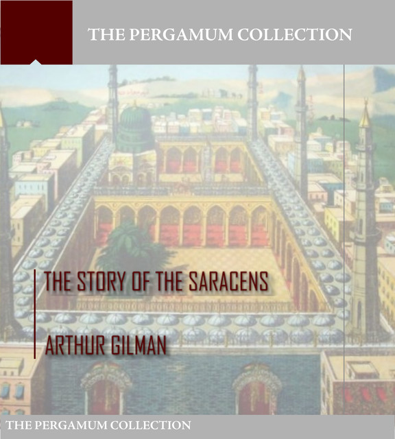 The Story of the Saracens, Arthur Gilman