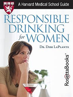 Responsible Drinking for Women, Debi A.LaPlante