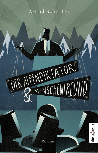 Der Alpendiktator und Menschenfreund, Astrid Schilcher