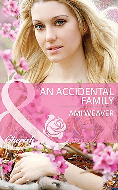 An Accidental Family, Ami Weaver
