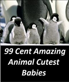 99 Cent Amazing Animal Cutest Babies, Nature Childrens eBooks