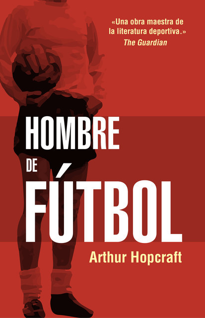 Hombre de fútbol, Arthur Hopcraft