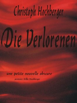 DIE VERLORENEN, Christoph Hochberger