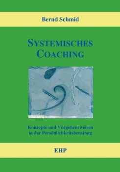 Systemisches Coaching, Bernd Schmid, Ingeborg Weidner