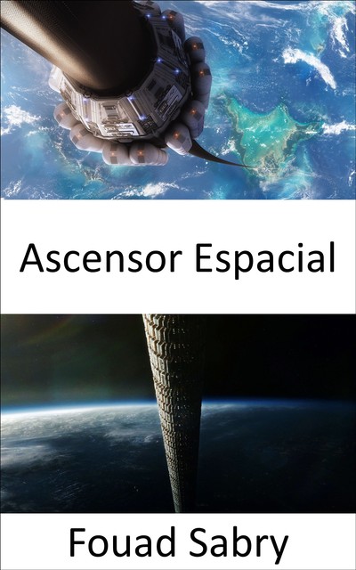 Ascensor Espacial, Fouad Sabry