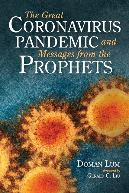 The Great Coronavirus Pandemic and Messages from the Prophets, Doman Lum