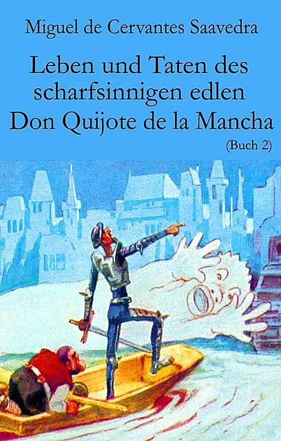 Leben und Taten des scharfsinnigen edlen Don Quijote de la Mancha, Miguel de Cervantes Saavedra