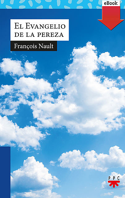 El evangelio de la pereza, François Nault