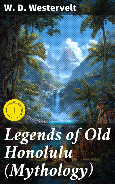Legends of Old Honolulu (Mythology), W.D.Westervelt