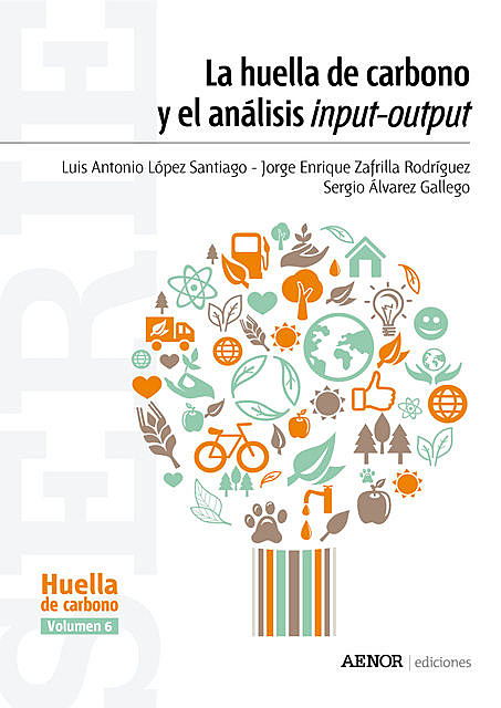 La huella de carbono y el análisis input-output, Sergio Álvarez Gallego, Jorge Enrique Zafrilla Rodríguez, Luis Antonio López Santiago