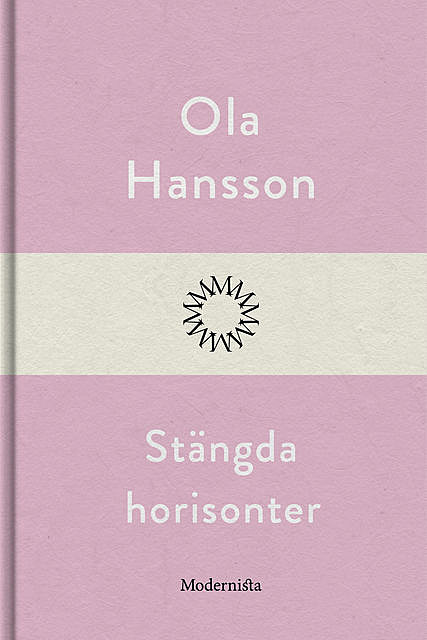 Stängda horisonter, Ola Hansson