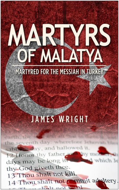 The Martyrs of Malatya, James Wright