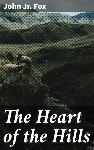 The Heart of the Hills, John Fox