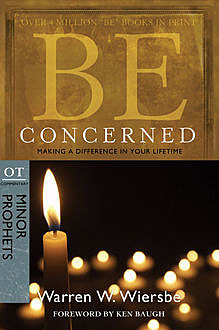 Be Concerned (Minor Prophets), Warren W. Wiersbe