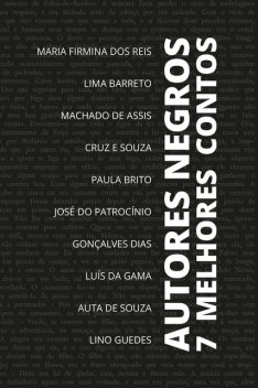 7 Melhores Contos – Autores Negros, August Nemo, Auta de Souza, Lino Guedes, Paula Brito