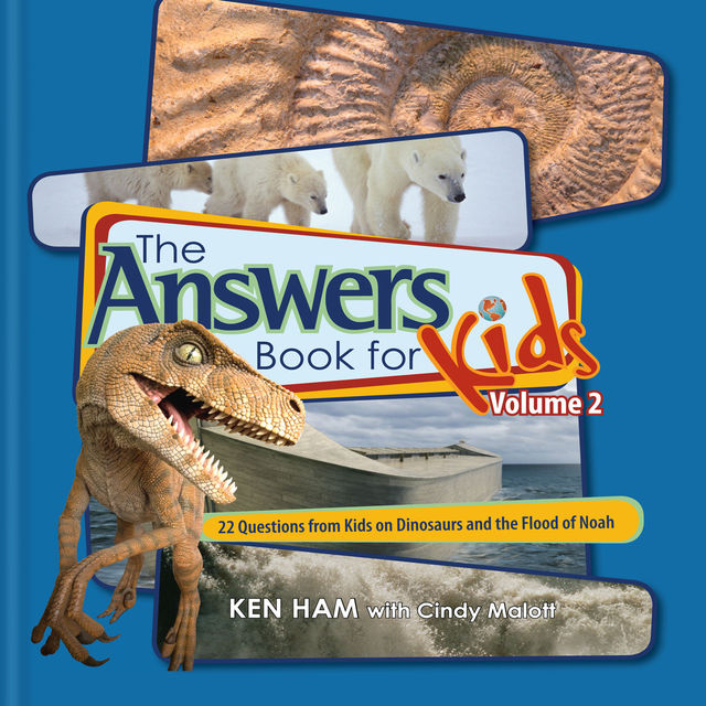 The Answers Book for Kids Volume 2, Ken Ham, Cindy Malott