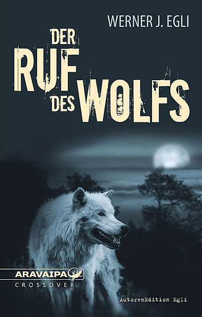 Der Ruf des Wolfs, Wener J. Egli