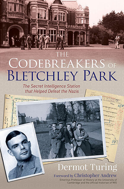The Codebreakers of Bletchley Park, John Dermot Turing