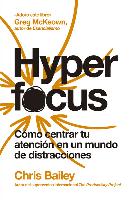 Hyperfocus (2ª ed), Chris Bailey