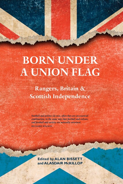 Born Under a Union Flag, Alan Bissett, Alasdair McKillop, 9781910324073