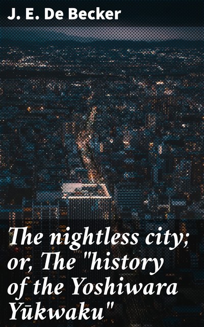 The Nightless City, J.E.de Becker